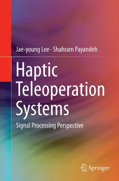 Haptic Teleoperation Systems: Signal Processing Perspective