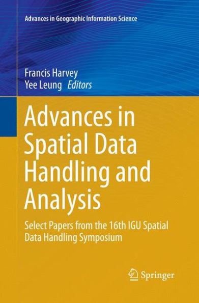 Advances Spatial Data Handling and Analysis: Select Papers from the 16th IGU Symposium