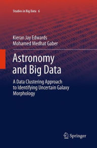 Title: Astronomy and Big Data: A Data Clustering Approach to Identifying Uncertain Galaxy Morphology, Author: Kieran Jay Edwards