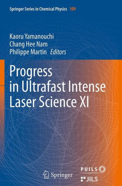 Progress Ultrafast Intense Laser Science XI