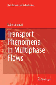 Title: Transport Phenomena in Multiphase Flows, Author: Roberto Mauri