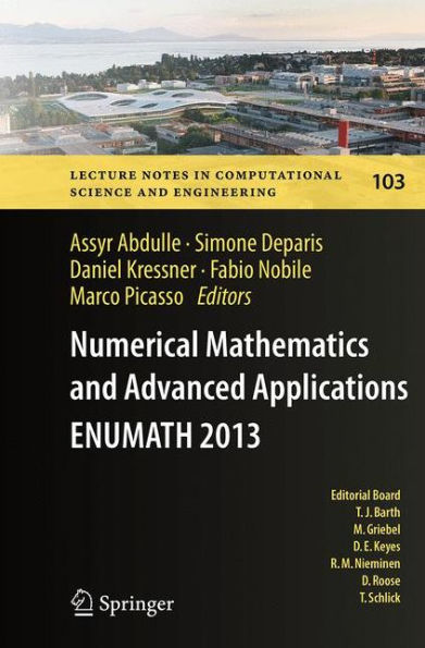 Numerical Mathematics and Advanced Applications - ENUMATH 2013: Proceedings of ENUMATH 2013, the 10th European Conference on Numerical Mathematics and Advanced Applications, Lausanne, August 2013
