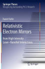 Relativistic Electron Mirrors: from High Intensity Laser-Nanofoil Interactions