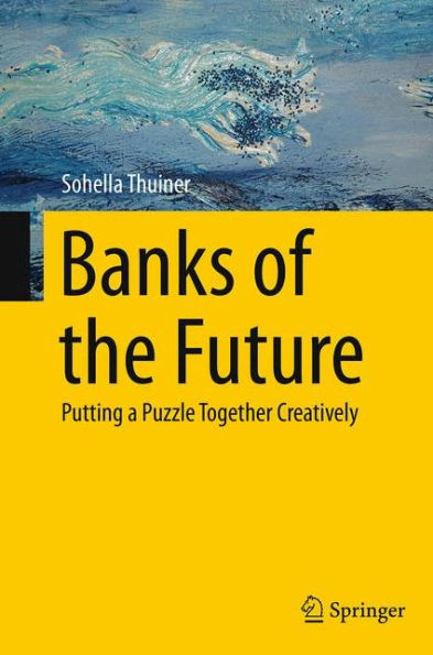 Banks of the Future: Putting a Puzzle Together Creatively