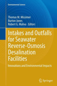 Title: Intakes and Outfalls for Seawater Reverse-Osmosis Desalination Facilities: Innovations and Environmental Impacts, Author: Thomas M. Missimer