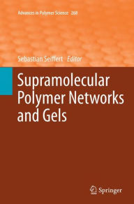 Title: Supramolecular Polymer Networks and Gels, Author: Sebastian Seiffert