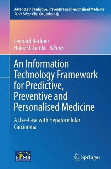 An Information Technology Framework for Predictive, Preventive and Personalised Medicine: A Use-Case with Hepatocellular Carcinoma