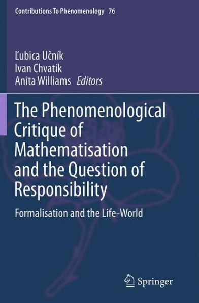 the Phenomenological Critique of Mathematisation and Question Responsibility: Formalisation Life-World