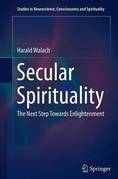 Secular Spirituality: The Next Step Towards Enlightenment