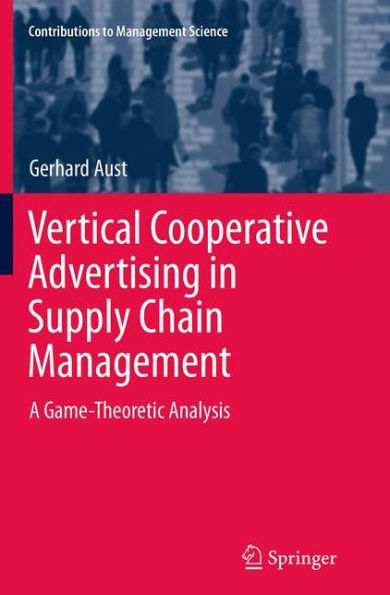 Vertical Cooperative Advertising Supply Chain Management: A Game-Theoretic Analysis