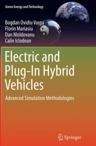 Title: Electric and Plug-In Hybrid Vehicles: Advanced Simulation Methodologies, Author: Bogdan Ovidiu Varga