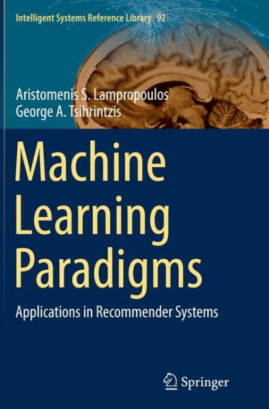 Machine Learning Paradigms: Applications in Recommender Systems