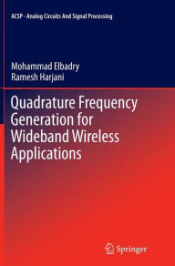 Title: Quadrature Frequency Generation for Wideband Wireless Applications, Author: Mohammad Elbadry