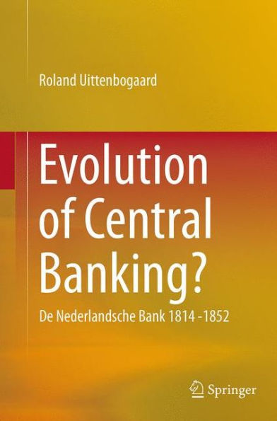 Evolution of Central Banking?: De Nederlandsche Bank 1814 -1852