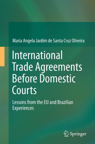 International Trade Agreements Before Domestic Courts: Lessons from the EU and Brazilian Experiences