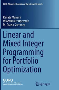 Title: Linear and Mixed Integer Programming for Portfolio Optimization, Author: Renata Mansini