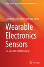 Wearable Electronics Sensors: For Safe and Healthy Living