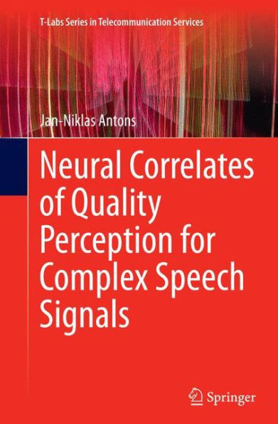 Neural Correlates of Quality Perception for Complex Speech Signals