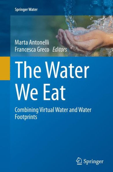 The Water We Eat: Combining Virtual and Footprints