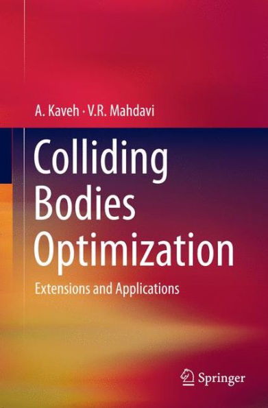 Colliding Bodies Optimization: Extensions and Applications