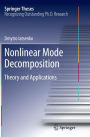 Nonlinear Mode Decomposition: Theory and Applications