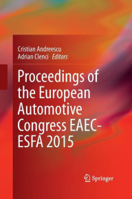 Title: Proceedings of the European Automotive Congress EAEC-ESFA 2015, Author: Cristian Andreescu