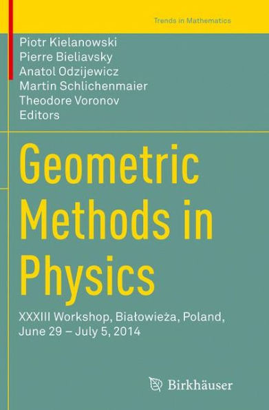 Geometric Methods Physics: XXXIII Workshop, Bialowieza, Poland, June 29 - July 5, 2014