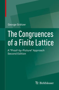 Title: The Congruences of a Finite Lattice: A 