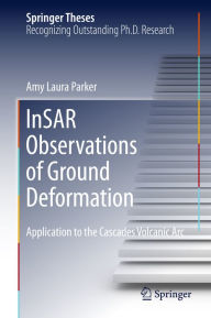Title: InSAR Observations of Ground Deformation: Application to the Cascades Volcanic Arc, Author: Amy Laura Parker