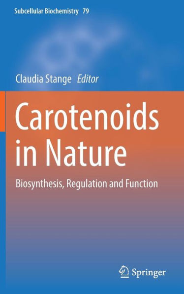 Carotenoids in Nature: Biosynthesis, Regulation and Function