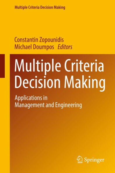 Multiple Criteria Decision Making: Applications in Management and Engineering