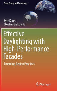 Title: Effective Daylighting with High-Performance Facades: Emerging Design Practices, Author: Kyle Konis