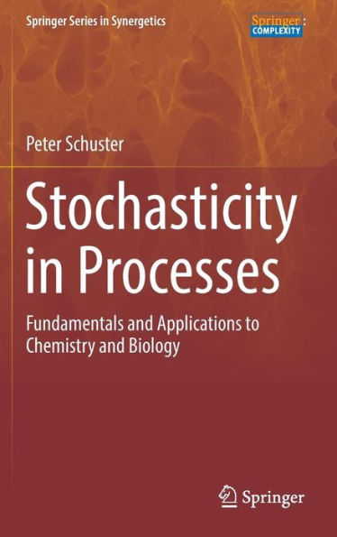 Stochasticity in Processes: Fundamentals and Applications to Chemistry and Biology