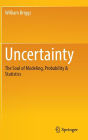 Uncertainty: The Soul of Modeling, Probability & Statistics