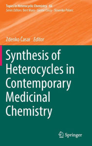 Title: Synthesis of Heterocycles in Contemporary Medicinal Chemistry, Author: Zdenko Casar