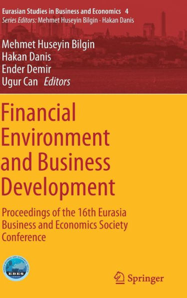 Financial Environment and Business Development: Proceedings of the 16th Eurasia Economics Society Conference