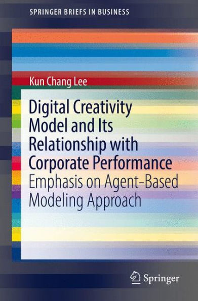 Digital Creativity Model and Its Relationship with Corporate Performance: Emphasis on Agent-Based Modeling Approach