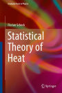 Statistical Theory of Heat