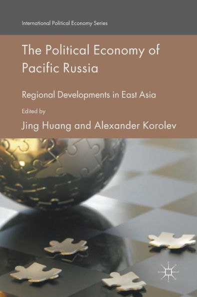 The Political Economy of Pacific Russia: Regional Developments East Asia