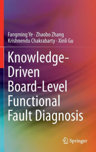 Title: Knowledge-Driven Board-Level Functional Fault Diagnosis, Author: Fangming Ye
