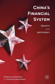 Title: China's Financial System: Growth and Inefficiency, Author: Dominique De Rambures