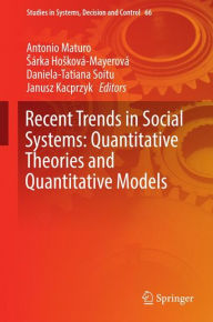 Title: Recent Trends in Social Systems: Quantitative Theories and Quantitative Models, Author: Antonio Maturo