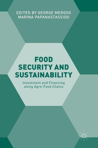 Food Security and Sustainability: Investment Financing along Agro-Food Chains