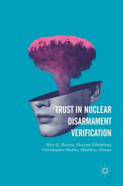 Trust in Nuclear Disarmament Verification