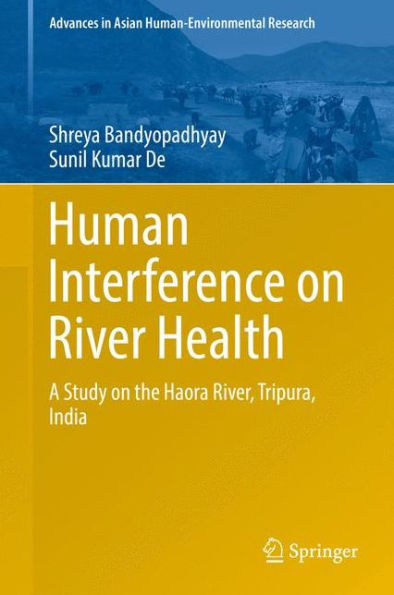 Human Interference on River Health: A Study the Haora River, Tripura, India