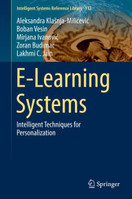 Title: E-Learning Systems: Intelligent Techniques for Personalization, Author: Aleksandra Klasnja-Milicevic