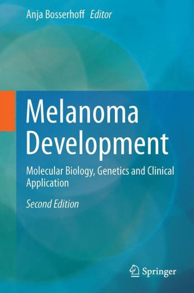 Melanoma Development: Molecular Biology, Genetics and Clinical Application / Edition 2