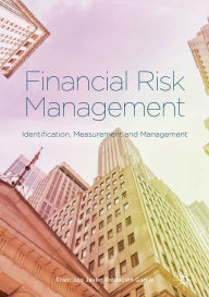 Title: Financial Risk Management: Identification, Measurement and Management, Author: Francisco Javier Población García