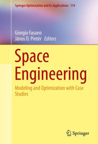Title: Space Engineering: Modeling and Optimization with Case Studies, Author: Giorgio Fasano