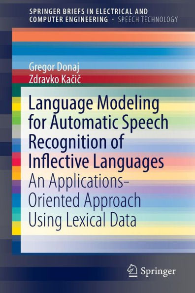 Language Modeling for Automatic Speech Recognition of Inflective Languages: An Applications-Oriented Approach Using Lexical Data